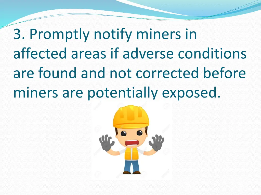3 promptly notify miners in affected areas