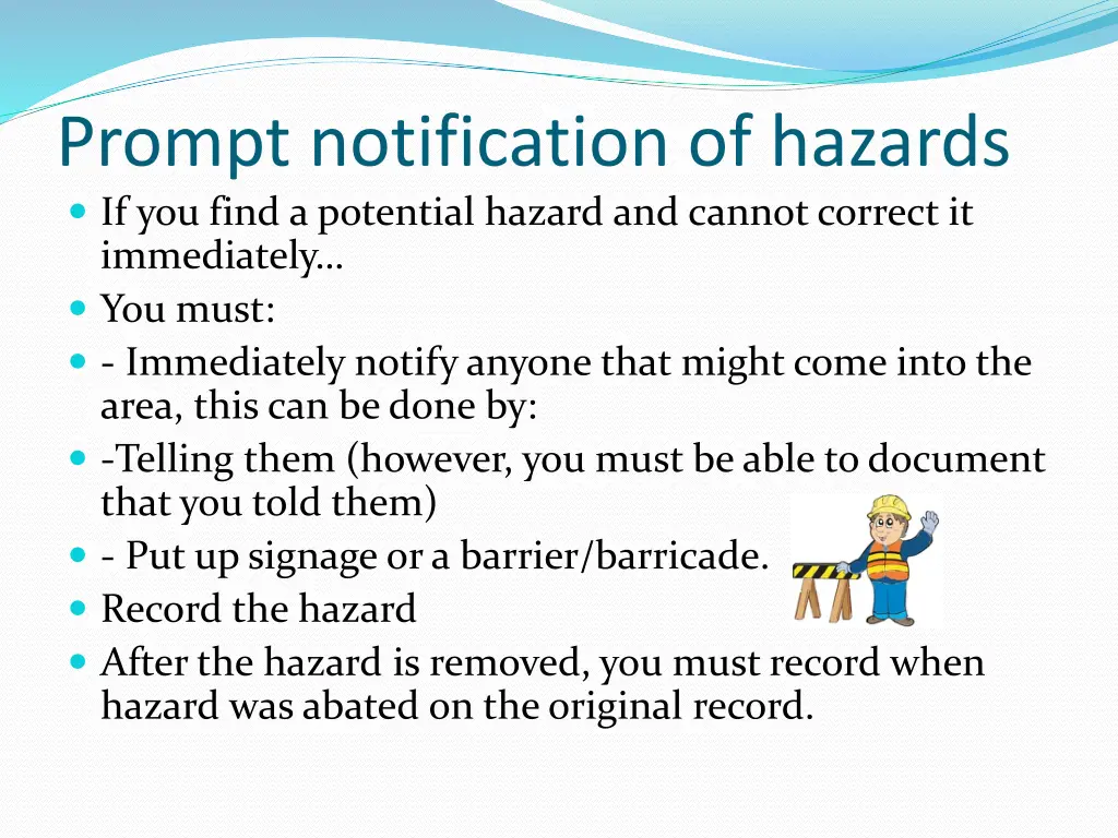 prompt notification of hazards if you find