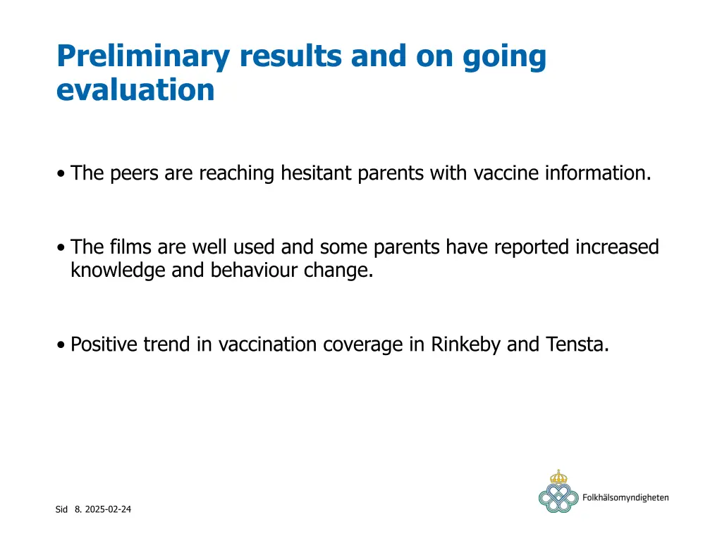 preliminary results and on going evaluation