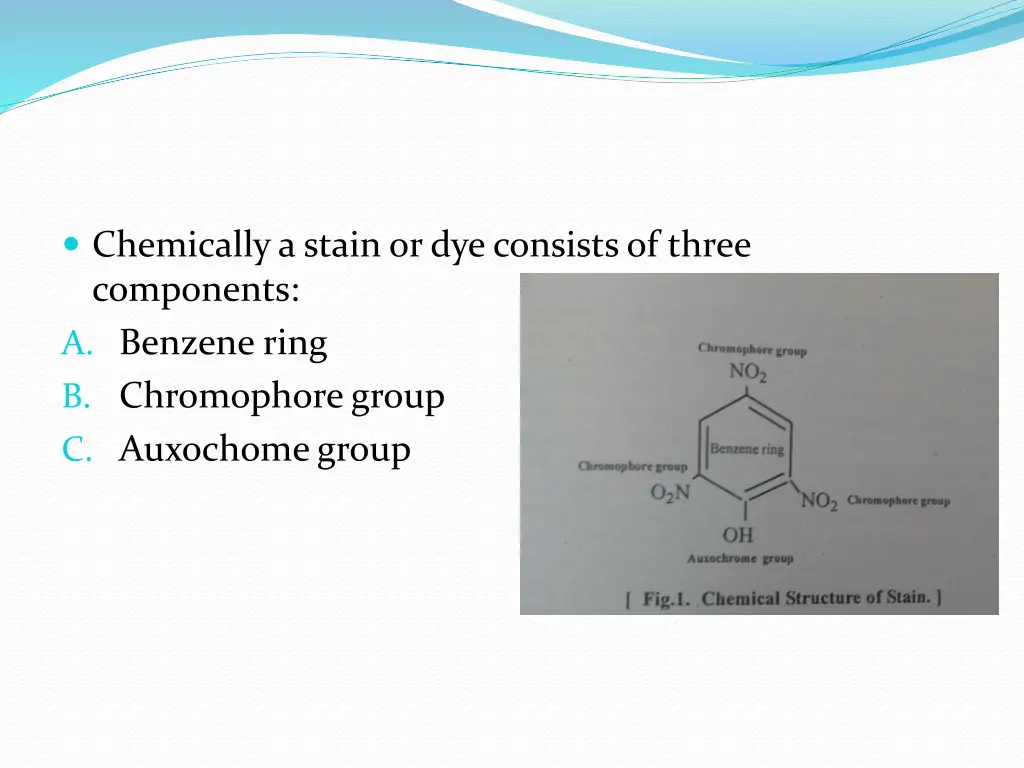 chemically a stain or dye consists of three