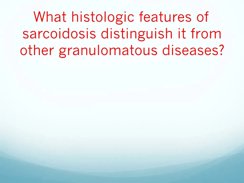what histologic features of sarcoidosis