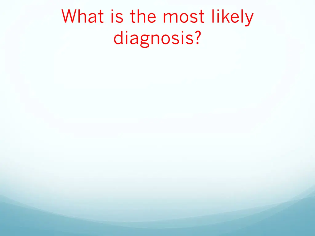 what is the most likely diagnosis