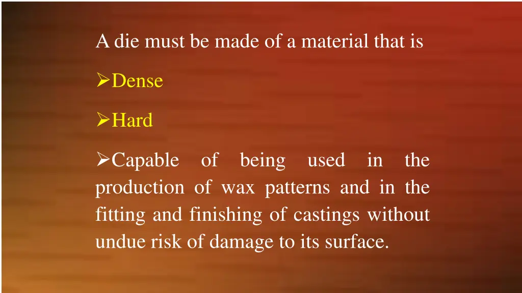 a die must be made of a material that is