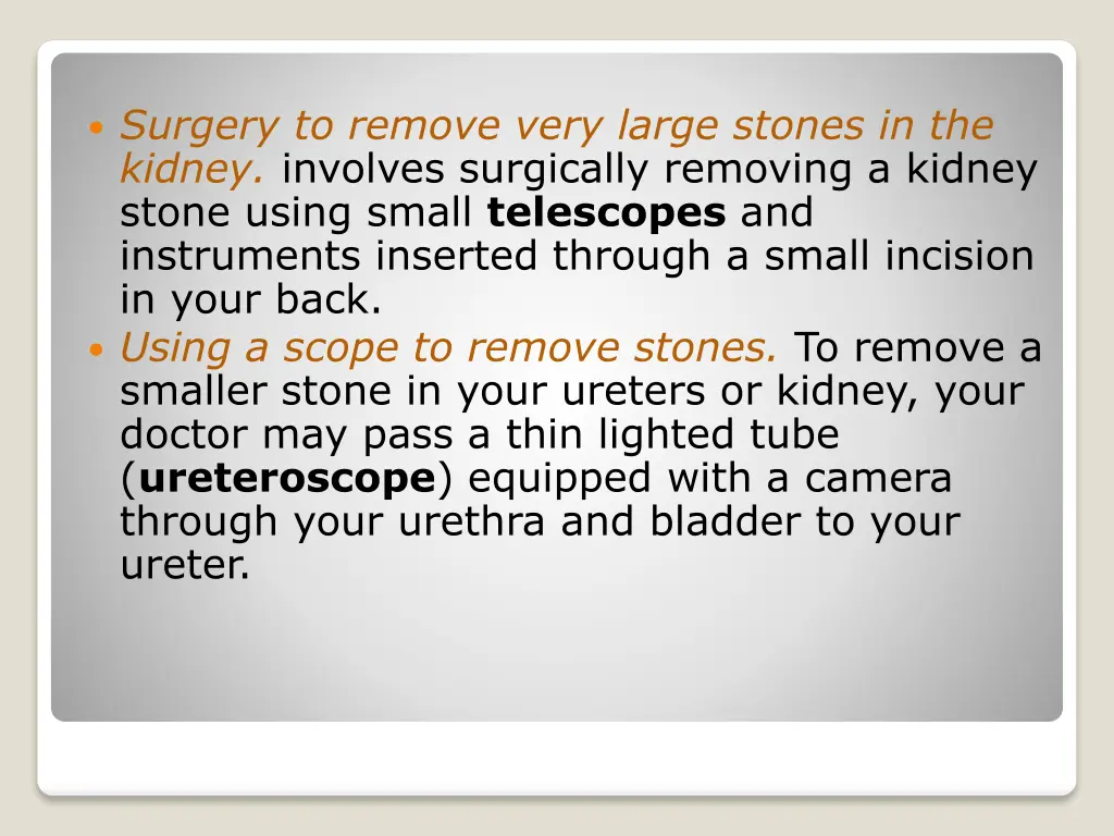 surgery to remove very large stones in the kidney