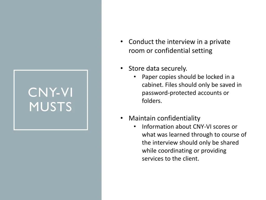 conduct the interview in a private room