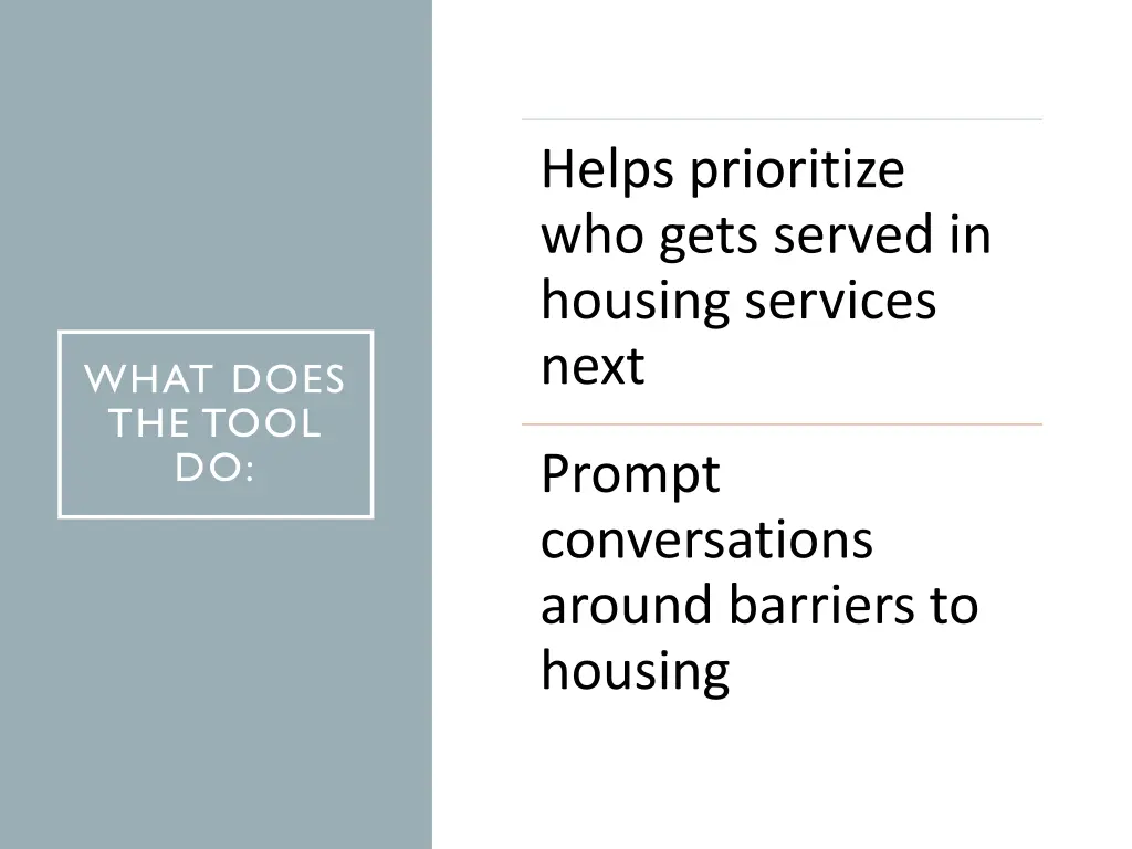 helps prioritize who gets served in housing