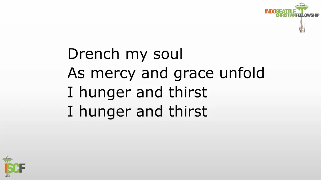 drench my soul as mercy and grace unfold i hunger