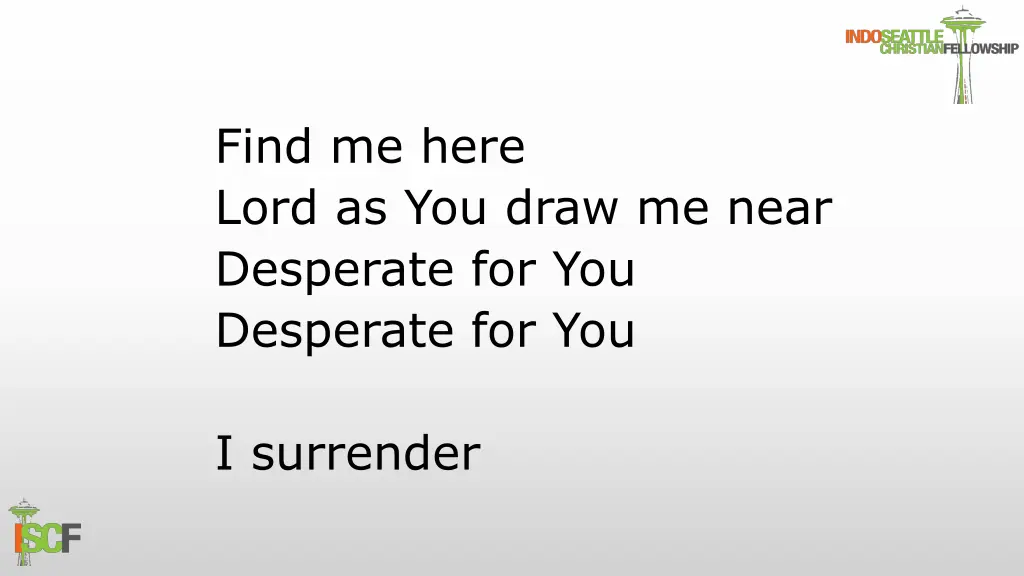find me here lord as you draw me near desperate