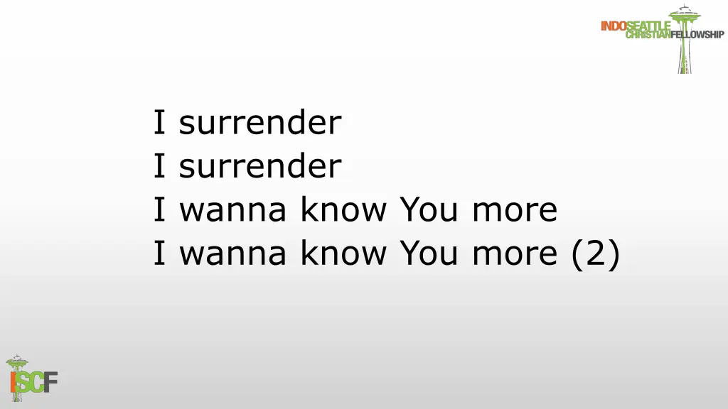 i surrender i surrender i wanna know you more