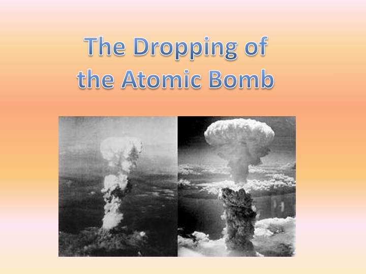 the dropping of the atomic bomb