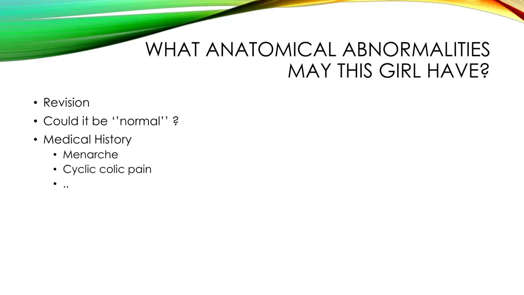 what anatomical abnormalities may this girl have