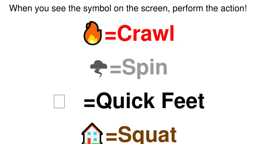 when you see the symbol on the screen perform