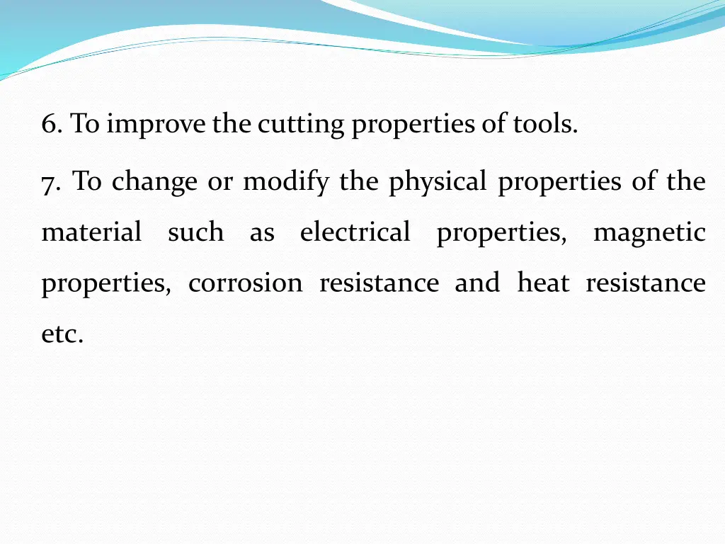 6 to improve the cutting properties of tools