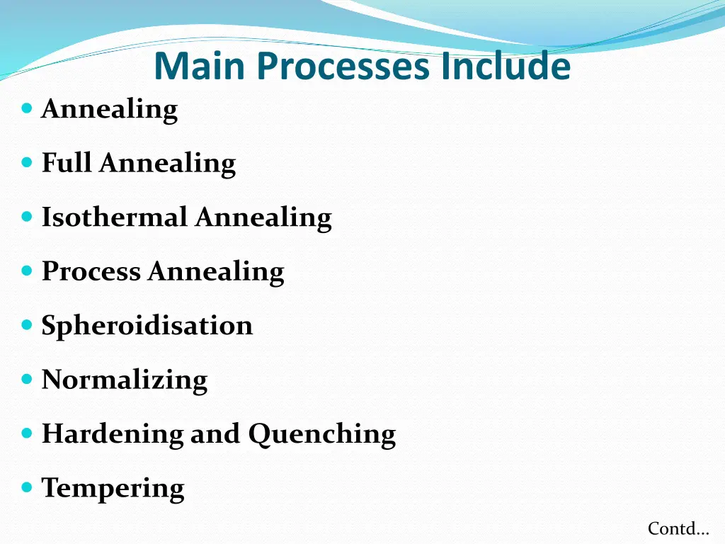 main processes include annealing