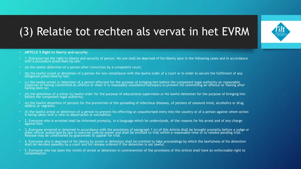 3 relatie tot rechten als vervat in het evrm 3