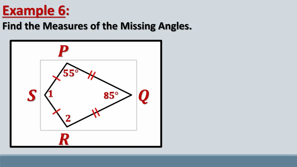 example 6 find the measures of the missing angles