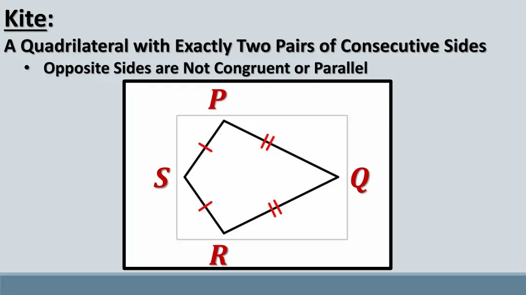 kite a quadrilateral with exactly two pairs
