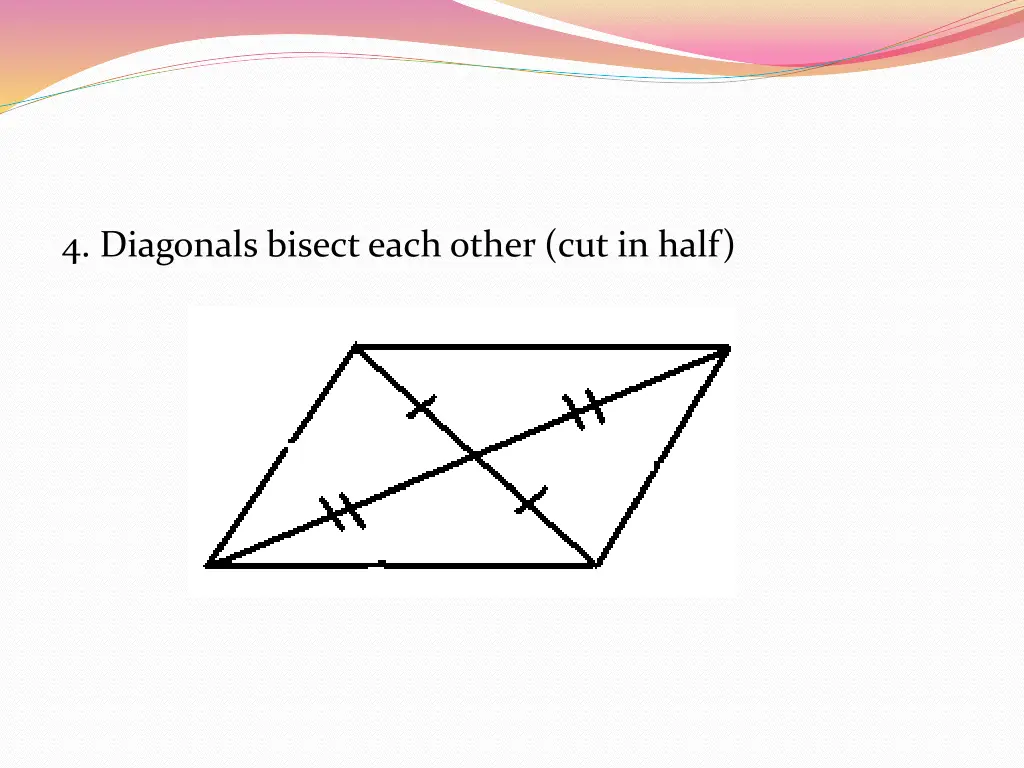 4 diagonals bisect each other cut in half