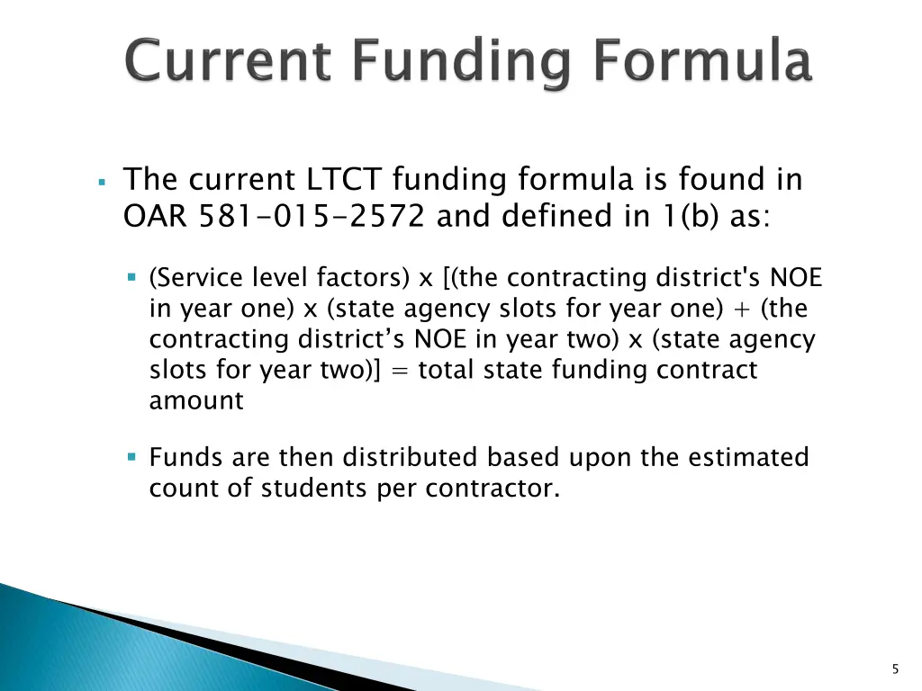 the current ltct funding formula is found