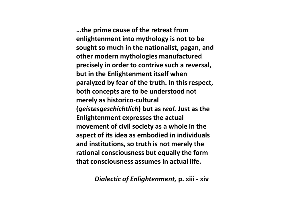 the prime cause of the retreat from enlightenment