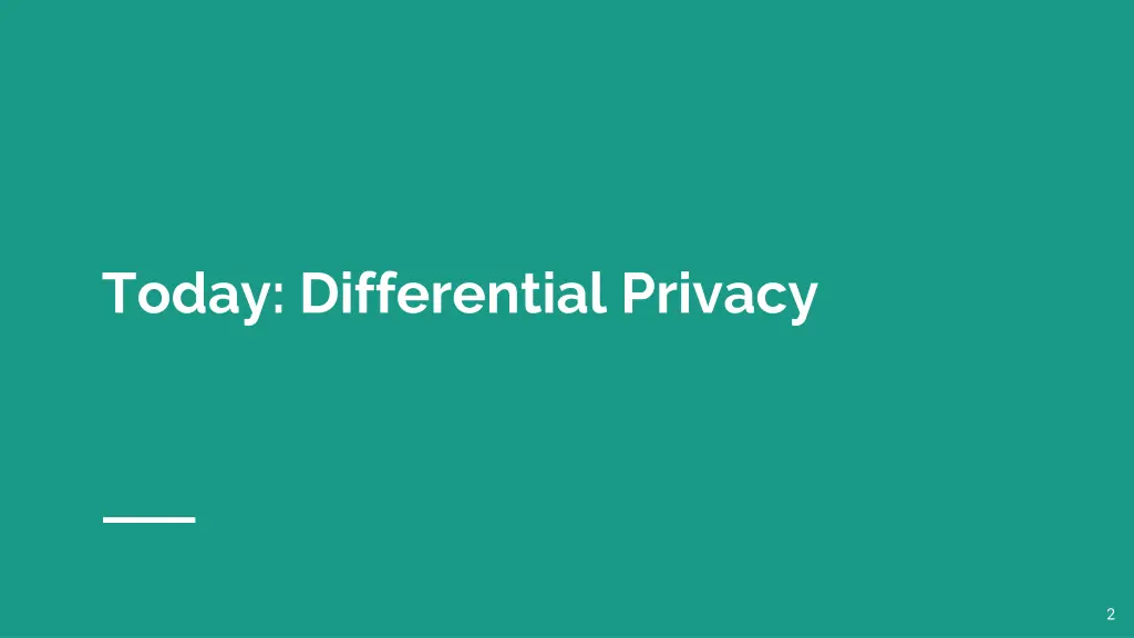 today differential privacy