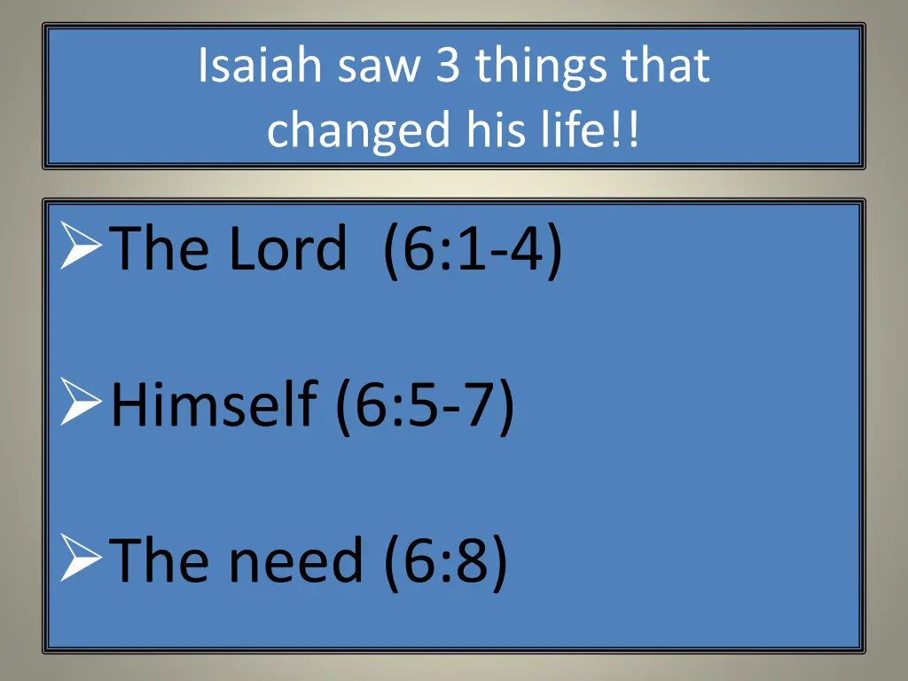 isaiah saw 3 things that changed his life