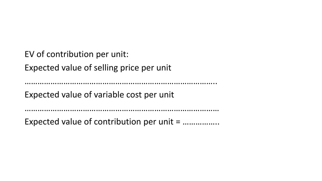 ev of contribution per unit expected value