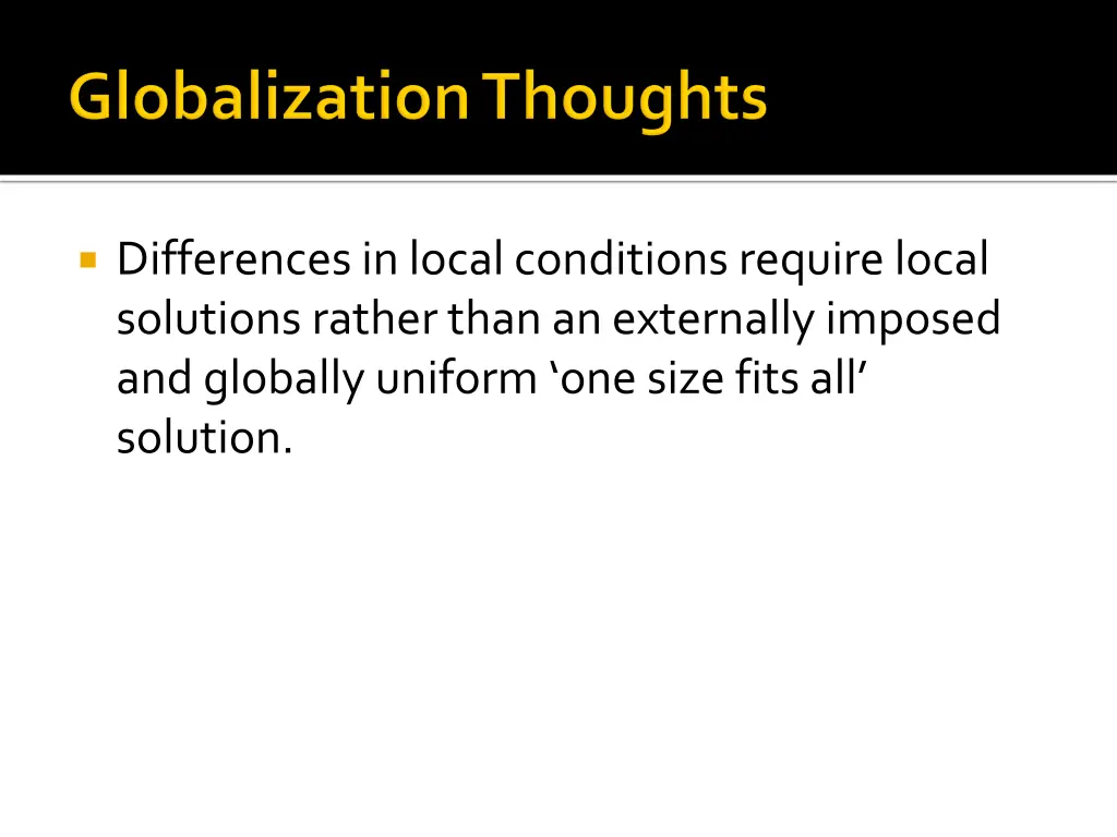 differences in local conditions require local