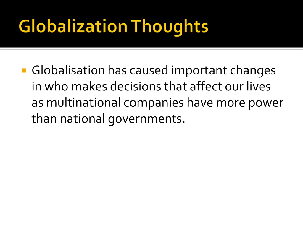 globalisationhas caused important changes