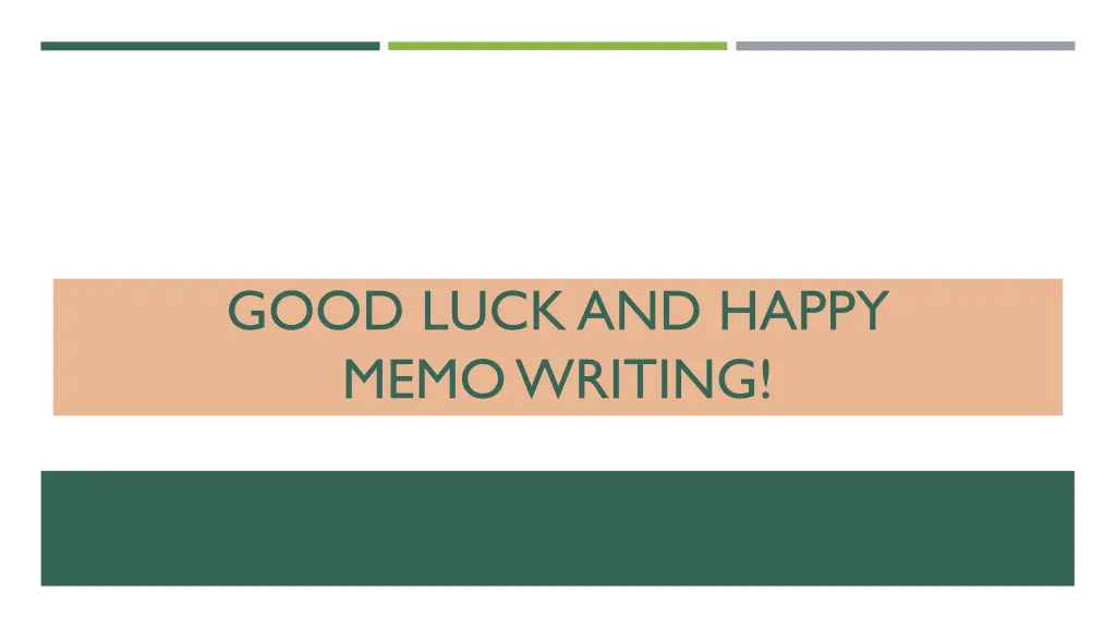 good luck and happy memo writing