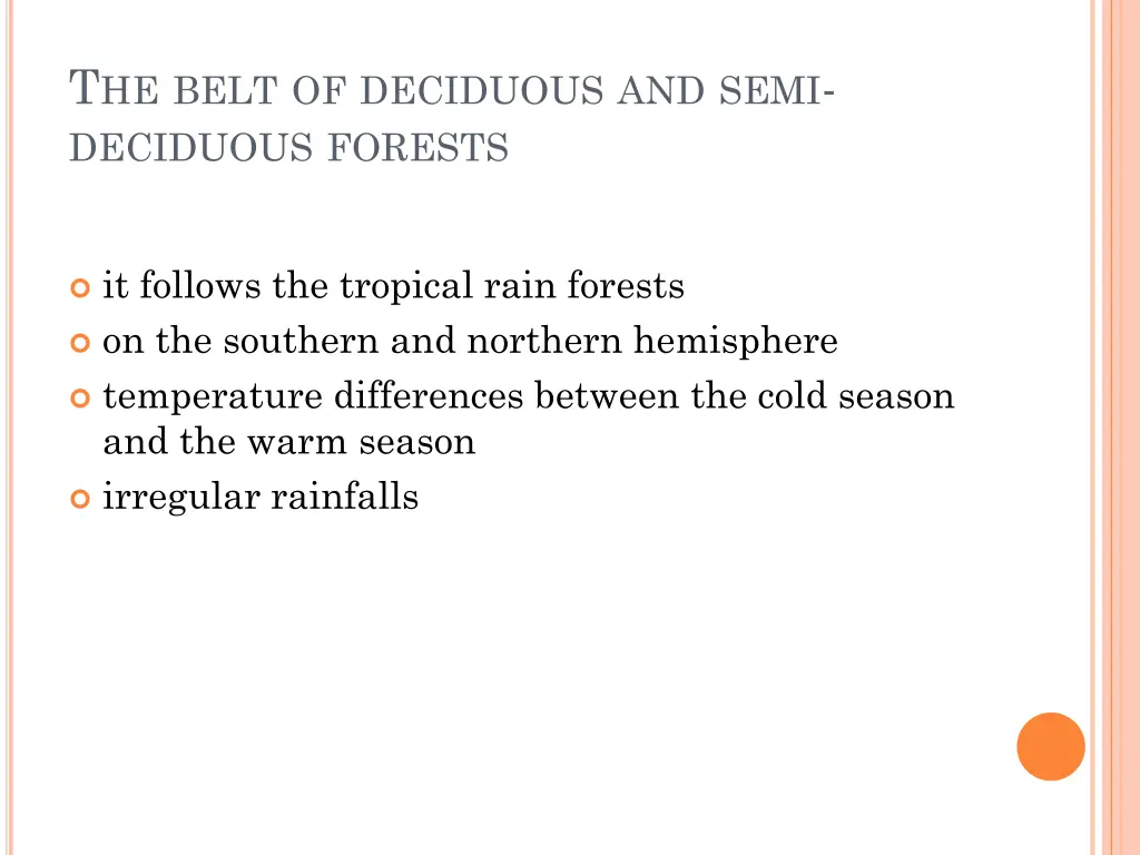 t he belt of deciduous and semi deciduous forests