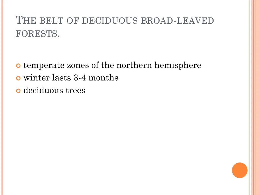 t he belt of deciduous broad leaved forests
