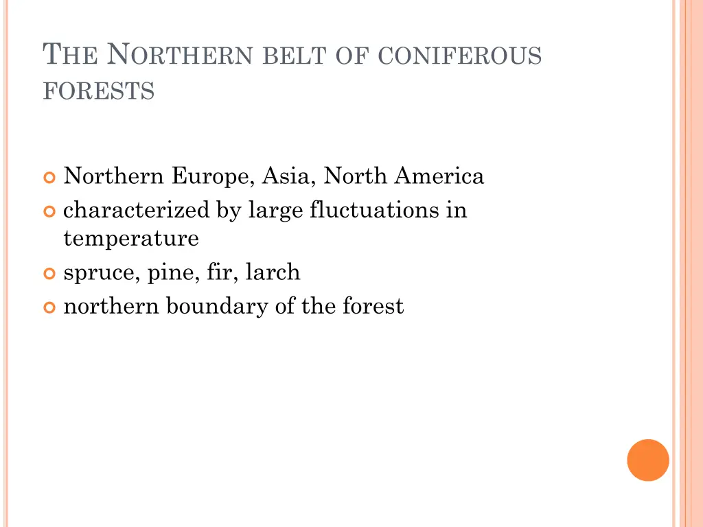 t he n orthern belt of coniferous forests