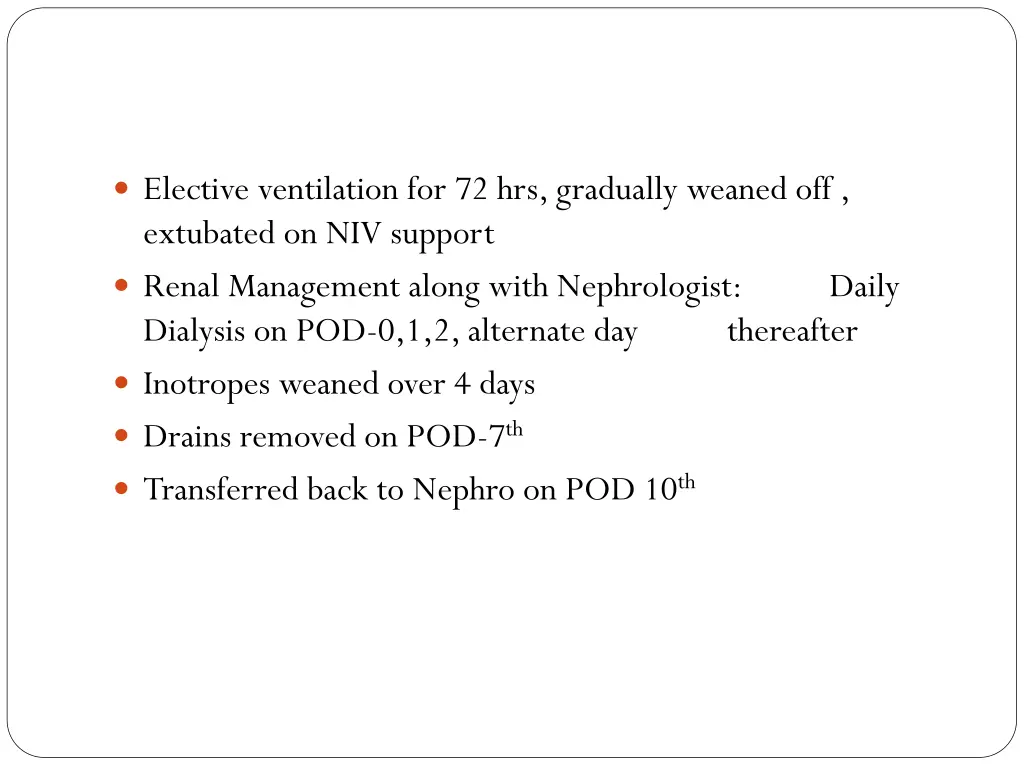 elective ventilation for 72 hrs gradually weaned