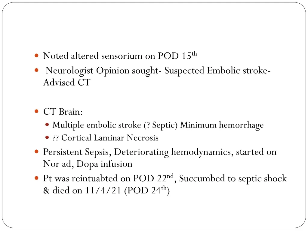 noted altered sensorium on pod 15 th neurologist