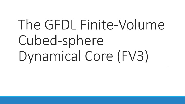 the gfdl finite volume cubed sphere dynamical