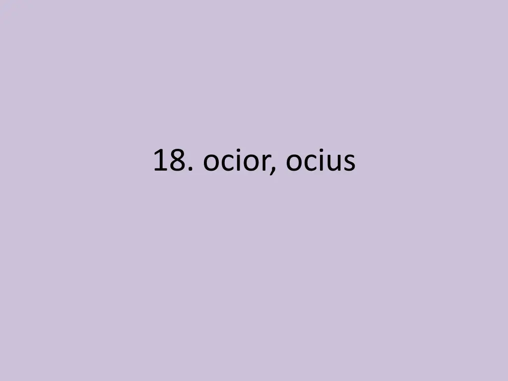 18 ocior ocius