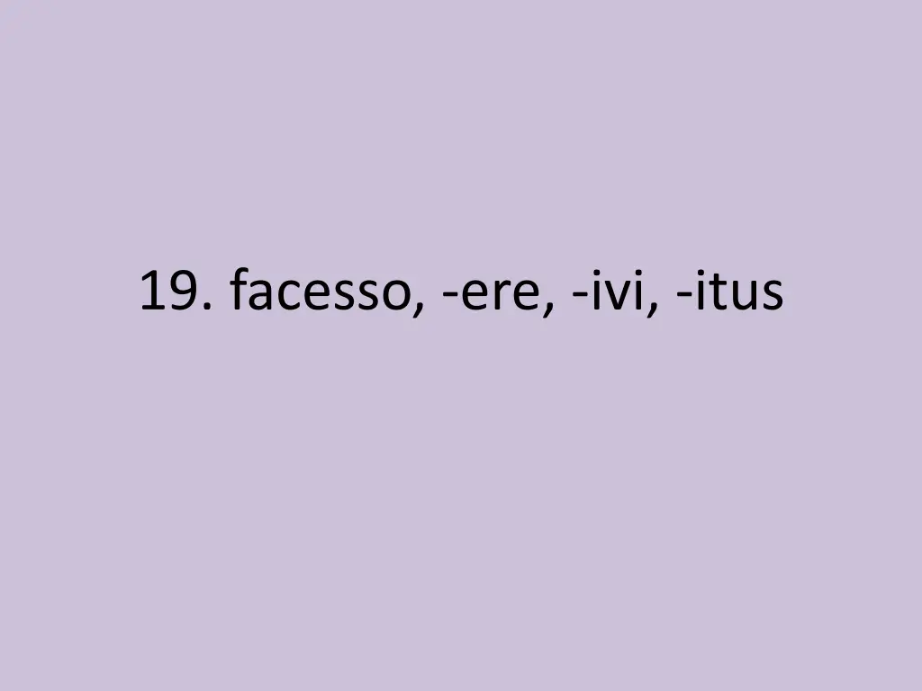 19 facesso ere ivi itus