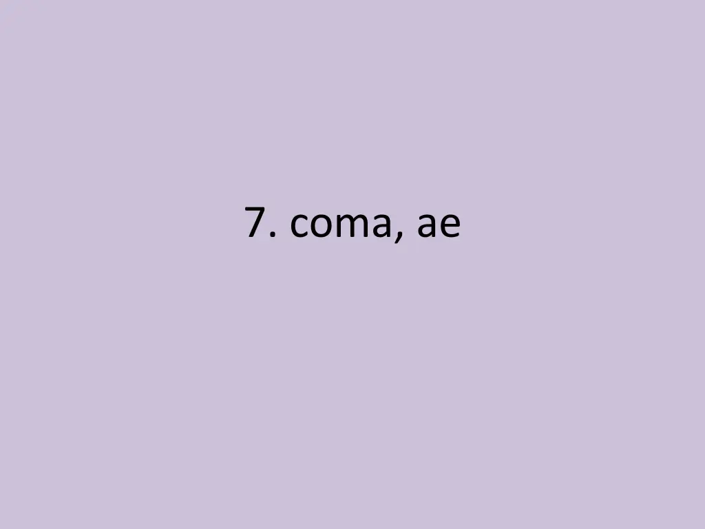 7 coma ae