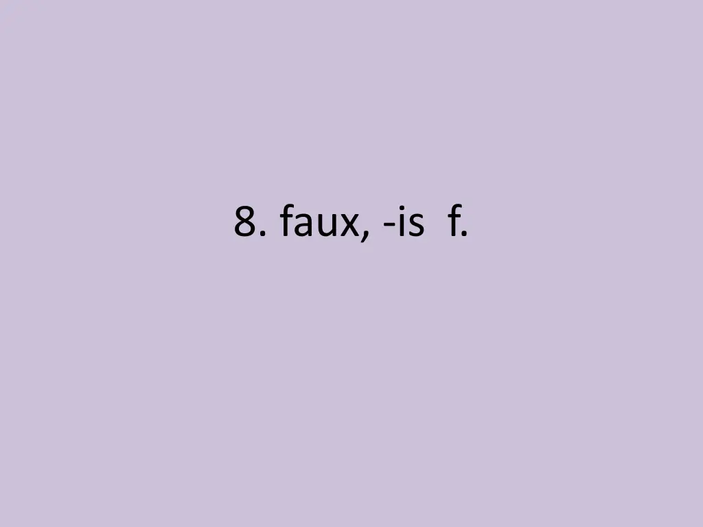 8 faux is f
