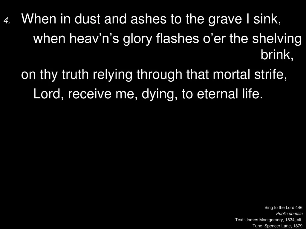 4 when in dust and ashes to the grave i sink when