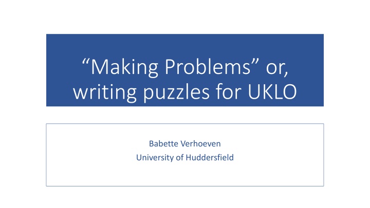 making problems or writing puzzles for uklo