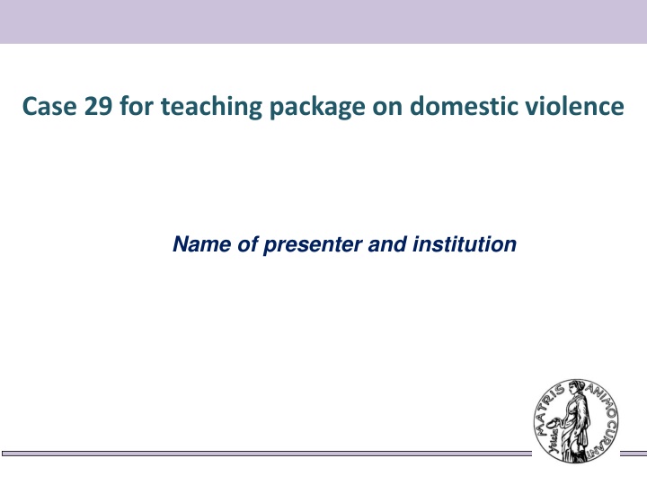 case 29 for teaching package on domestic violence
