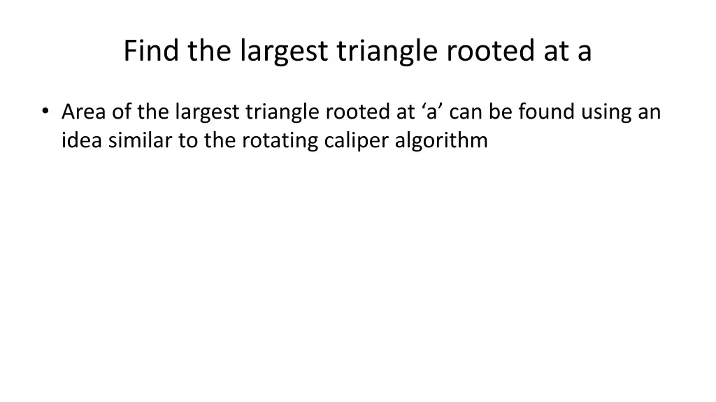 find the largest triangle rooted at a