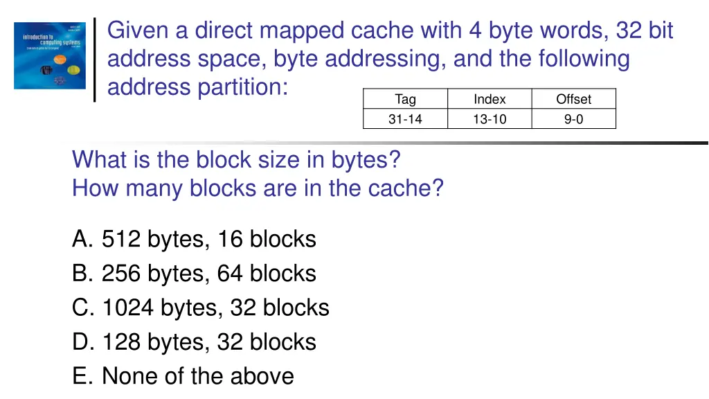 given a direct mapped cache with 4 byte words