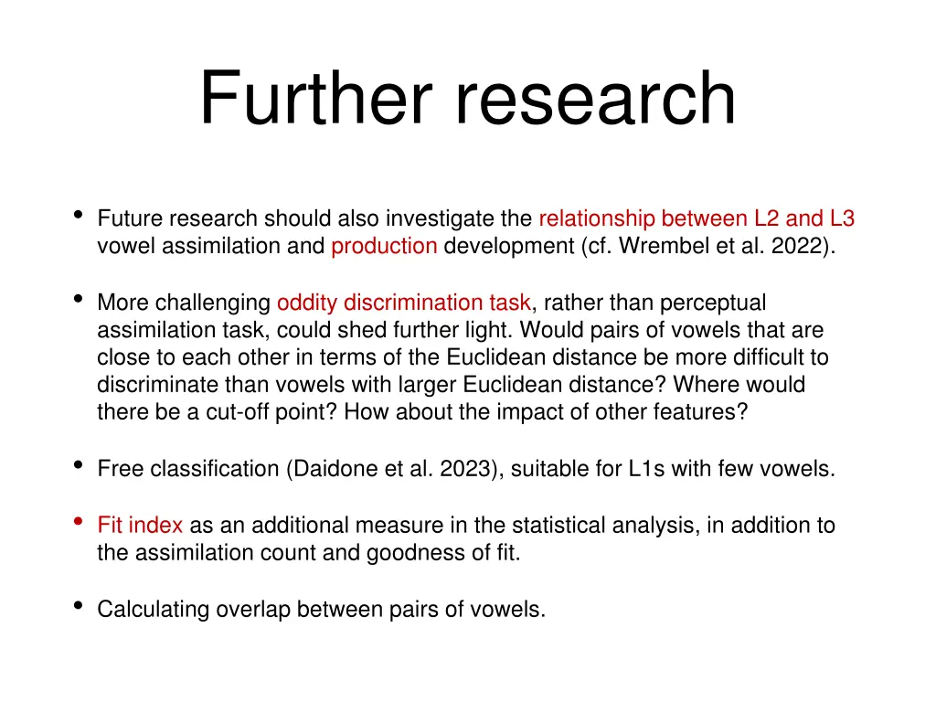 further research