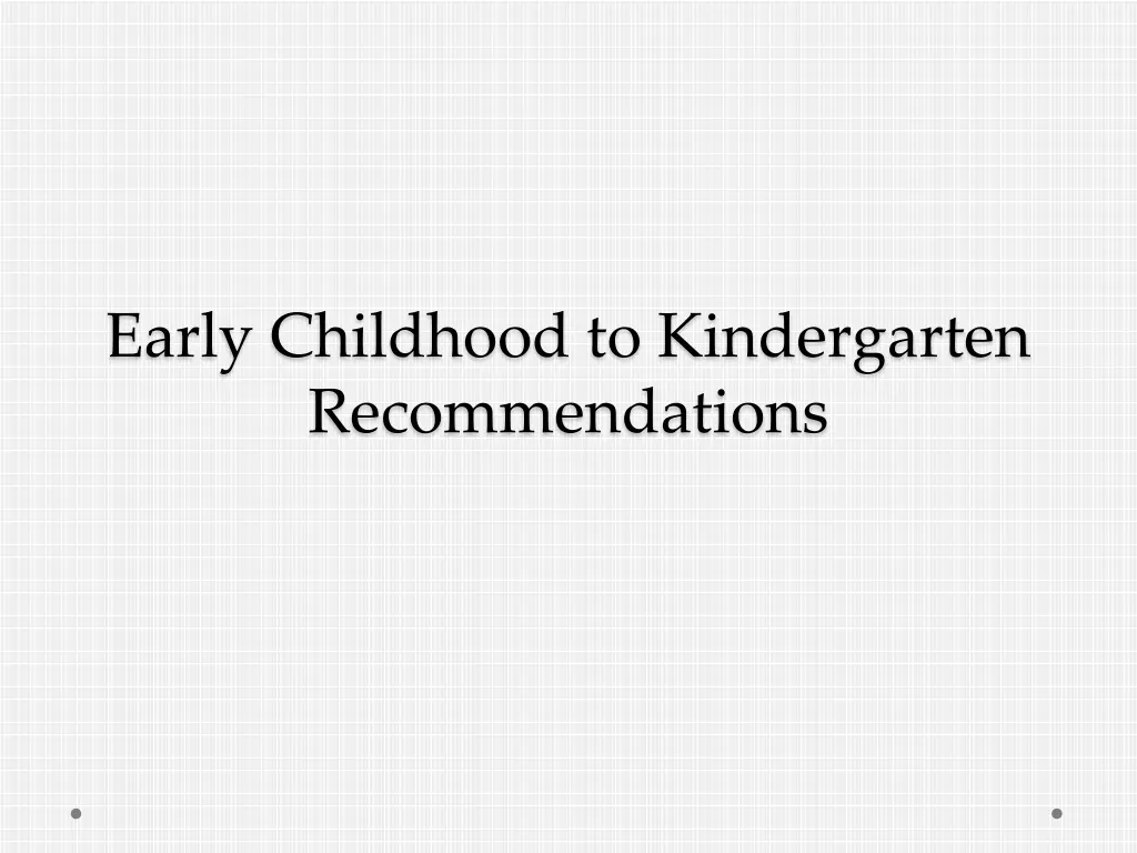 early childhood to kindergarten recommendations