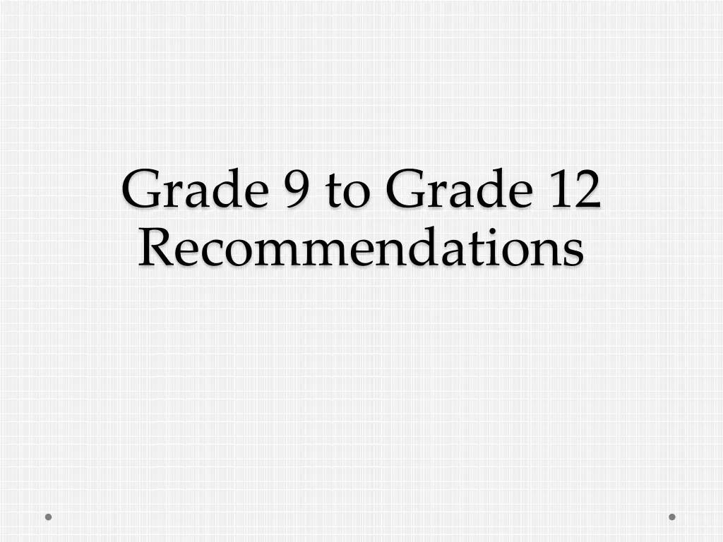 grade 9 to grade 12 recommendations