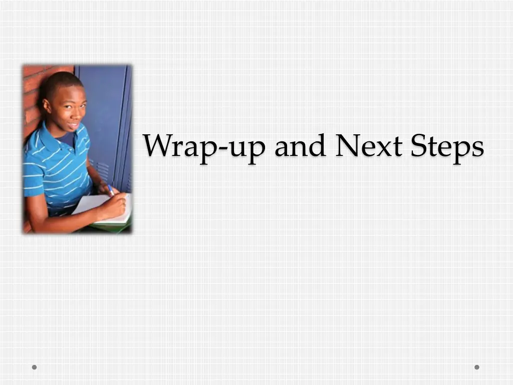 wrap up and next steps