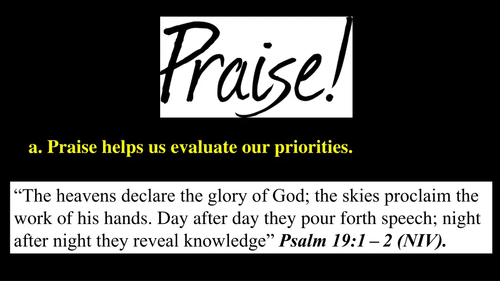 a praise helps us evaluate our priorities